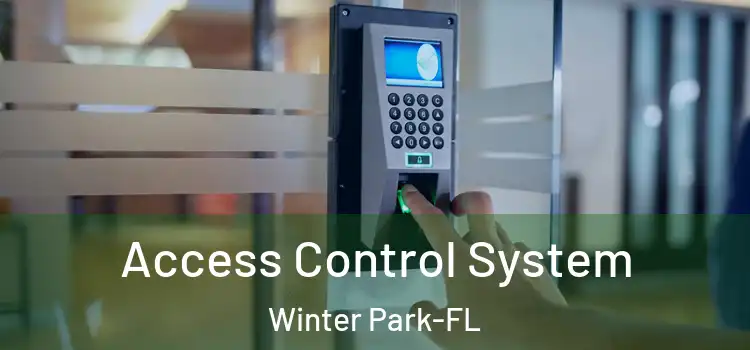 Access Control System Winter Park-FL